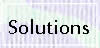 Our solutions.